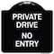 Signmission Designer Series-Private Drive No Entry Sign Black & White Heavy-Gauge Alum, 18" x 18", BW-1818-9932 A-DES-BW-1818-9932 - alternate 1